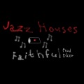 Faithful - Jazz Houses