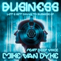 Mike van Dyke、Deep Voice - The Business