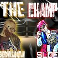 Shertown Slab Outlaw、SLOE - The Champ (Explicit)