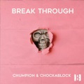 Chumpion、Chockablock - Break Through