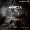 ChidoErreape、Patø、Willi.ch - Águila (feat. Patø & Willi.Ch)(Explicit)