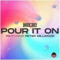Nick Jay、Peter Millwood - Pour it On 2021