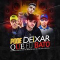Dj Camilo Vinicius、Mc Bryan ss、MC Rafa Original、Silva MC - Pode Deixar Que Eu Bato (Explicit)
