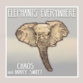 Elephants Everywhere、Mary Sweet - Chaos