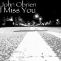 John Obrien - I Miss You