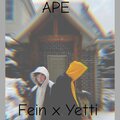 Fein、Yetti - Ape (feat. Yetti)
