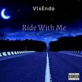 VlsEndo - Ride With Me (Explicit)