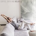 Coffee, Sofa and Relax - Gentle and Smooth Jazz for Relaxing at Home
