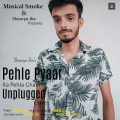 Pehle Pyaar Ka Pehla Gham (feat. Shaurya  JhaJubin NautiyalTulsi Kumar & Manan Bhardwaj)(unplugged Cover)