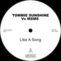 MXMS、Tommie Sunshine - Like A Song (Vs MXMS)