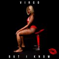 Virgo - But I Know (Explicit)