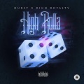 Hurst、Rich Royalty - High Rolla (feat. Rich Royalty)(Explicit)