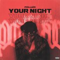 Pollari - Your Night! (Explicit)