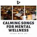 Calming Songs for Mental Wellness