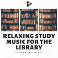 Relaxing Study Music for the Library