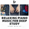 Relaxing Piano Music for Deep Study