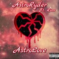 AstroRyder、Roze - AstroLove (feat. Roze)(Explicit)