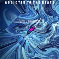 Addicted To The Beats (Explicit)