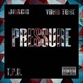 Yung Tone、TPC JRACO - Pressure (feat. Yung Tone)(Explicit)