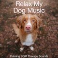 Dog Music Therapy、Dog Music Dreams、Relax My Dog Music - Starry Night