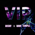 Decay、Dave Temple - VIP (feat. Dave Temple)(VIP)(Explicit)