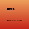 Dell - Mamy tu eres grande