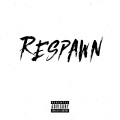 Respawn (feat. Castro Striker Maxpayne & B6ix)(Explicit)