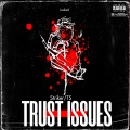 Trust Issues (Explicit)