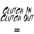 Clutch In Clutch Out (feat. Castro)(Explicit)