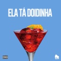 Ela Tá Doidinha (Explicit)