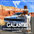 Galantis-Love On Me (remix：SIXTHEMA、Double On)