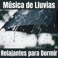 Música de Lluvias Relajantes para Dormir