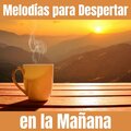 Melodías para Despertar en la Mañana