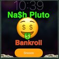 Na$h Pluto - Bankroll (Explicit)