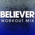 Power Music Workout、Mattias Per Larsson、Justin Tranter、ROBIN LENNART FREDRIKSSON、Benjamin Arthur McKee、Wayne Sermon - Believer
