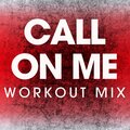 Power Music Workout - Call on Me