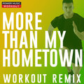 Power Music Workout - More Than My Hometown