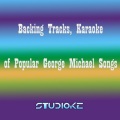 Backing Tracks, Karaoke of Popular George Michael Songs