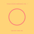 Yogah Sound Ambiences, Vol. 1