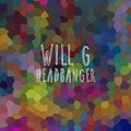 Will G - Headbanger
