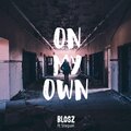 Blosz、Stepa K - On My Own (feat. Stepa K)