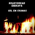 FlashRap、KrazyDread、Emikapa - GdL Em Chamas (feat. KrazyDread & Emikapa)(Explicit)