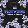 JefferJr、BLESS225 - Reyes (feat. Bless225)(Explicit)