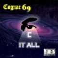 Cognac69 - I C It All