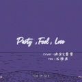 萱萱是只小Panda、诠全quan、书源君 - Party, feel, love