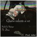 Yadiel La Ygriega、Drex - Quiero Volverte A Ver (Explicit)