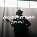 Christopher Damas - We Only (RadioEdit)
