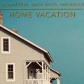 Home Vacay (feat. Salaam Remi & Mack Wilds)