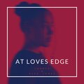 At Loves Edge