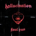 Final Yan、Wellfed、Nash - Hallucination